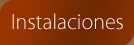 Instalaciones